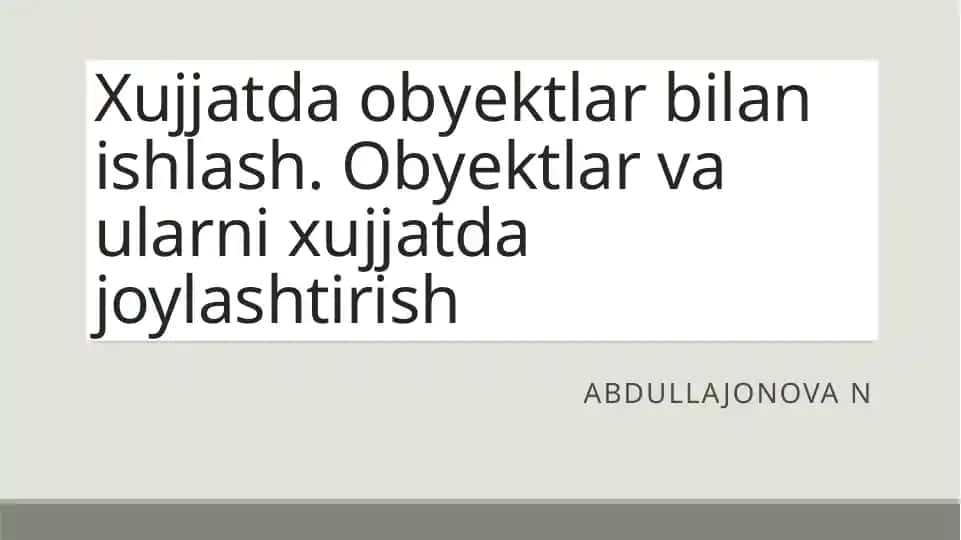 Xujjatda obyektlar bilan ishlash