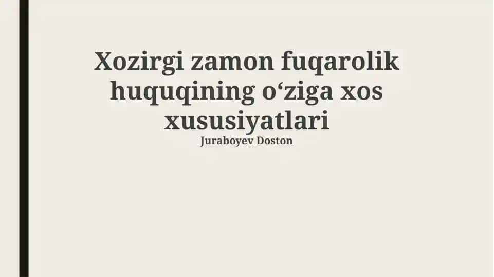 Xozirgi zamon fuqarolik huquqining oʻziga xos xususiyatlari