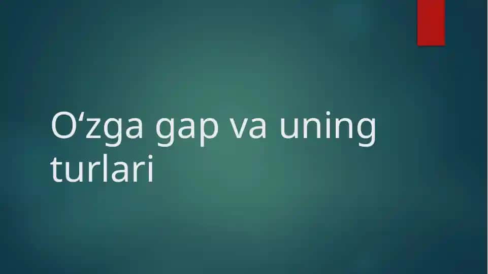 Oʻzgagap va uning turlari