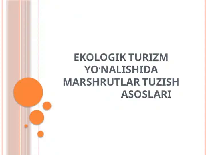 EKOLOGIK TURIZM YO‘NALISHIDA MARSHRUTLAR TUZISH ASOSLARI