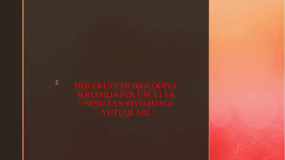 MOLEKULYAR BIOLOGIYA SOHASIDA PZR USULI VA UNING FAN RIVOJIDAGI YUTUQLARI