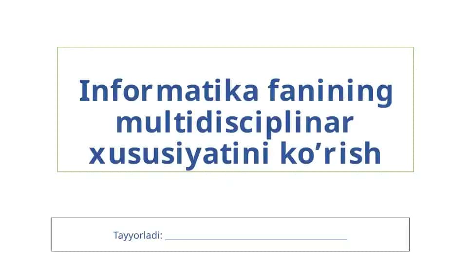 Informatika fanining multidisciplinar xususiyatini ko’rish