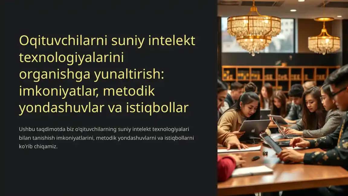 O'qituvchilarni suniy intelekt texnologiyalarini organishga yunaltirish: imkoniyatlar, metodik yondashuvlar va istiqbollar