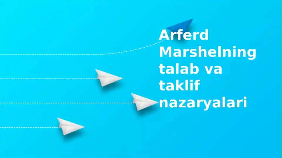 Alfred Marshallning talab va taklif nazariyasi asoslari