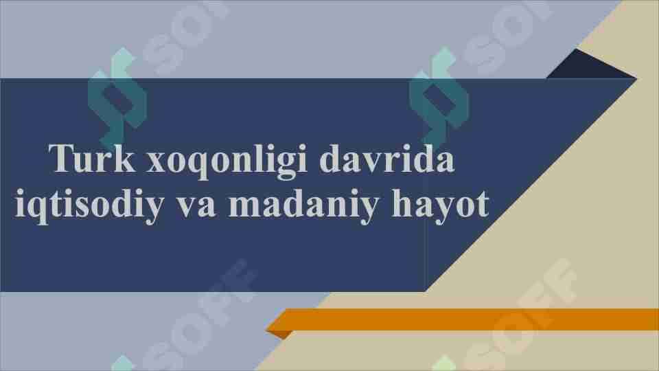 Turk xoqonligi davrida iqtisodiy va madaniy hayot