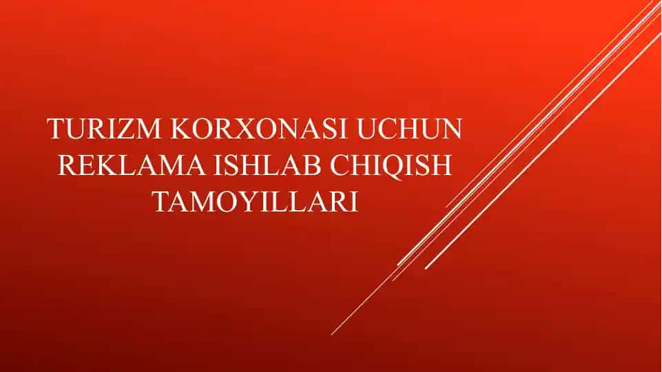 Turizm korxonasi uchun reklama ishlab chiqish tamo'yillari