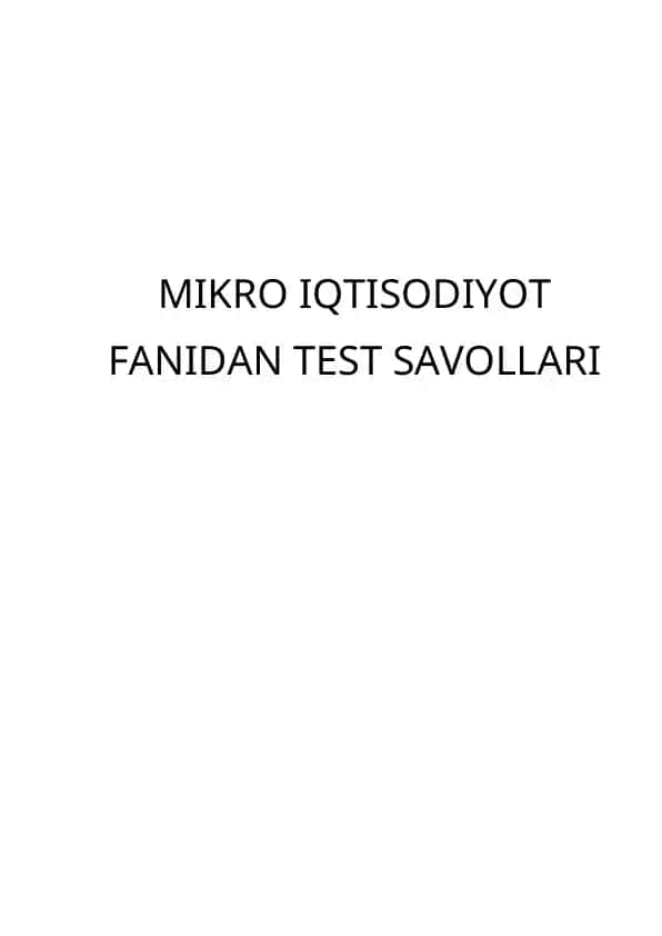 Mikroiqtisodiyot fanidan test savollari