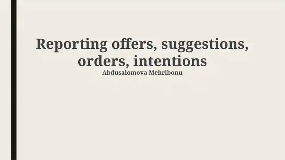 Reporting offers, suggestions, orders, intentions
