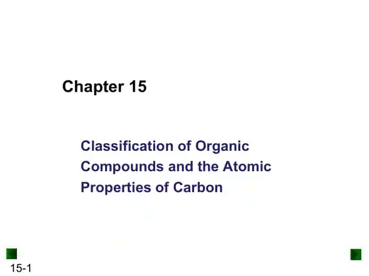 Classification of Organic Compounds and the Atomic Properties of Carbon