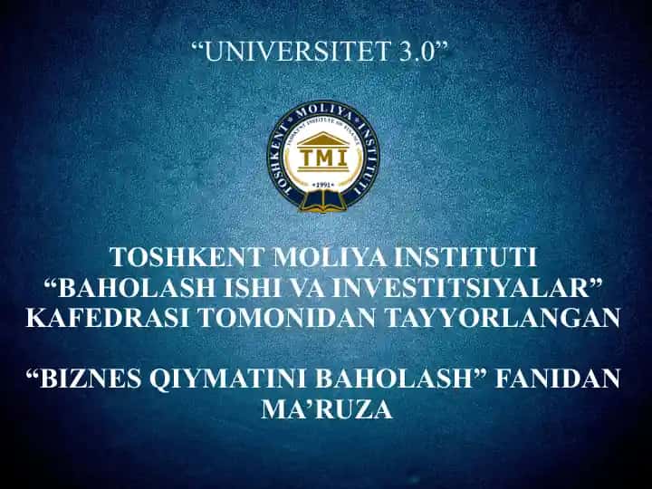 "BIZNES QIYMATINI BAHOLASH" fanidan ma'ruza