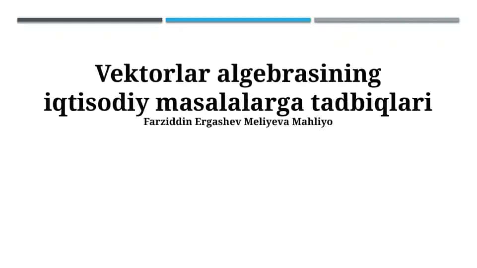 Vektorlar algebrasining iqtisodiy masalalarga tadbiqlari