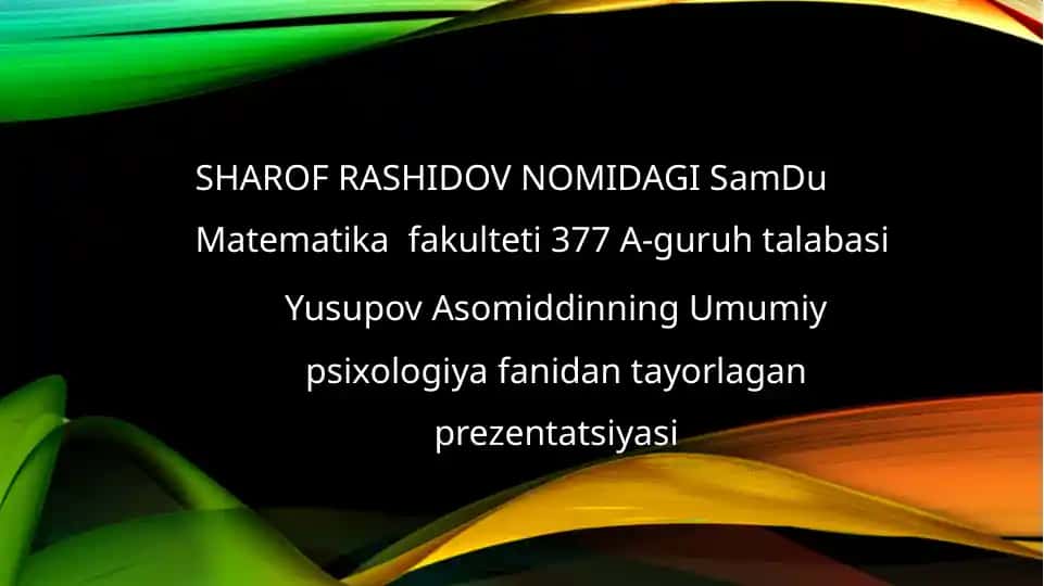 Yusupov Asomiddinning Umumiy psixologiya fanidan tayyorlagan prezentatsiya