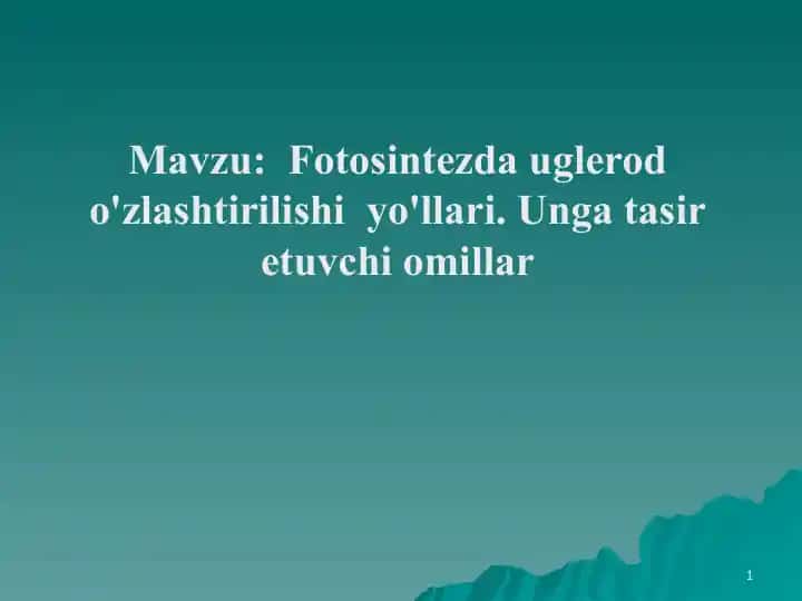 Fotosintezda uglerod o'zlashtirilishi yo'llari va unga tasir etuvchi omillar