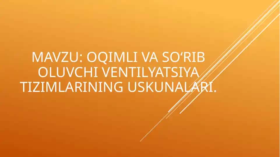 Oqimli va so‘rib oluvchi ventilyatsiya tizimlarining uskunalari