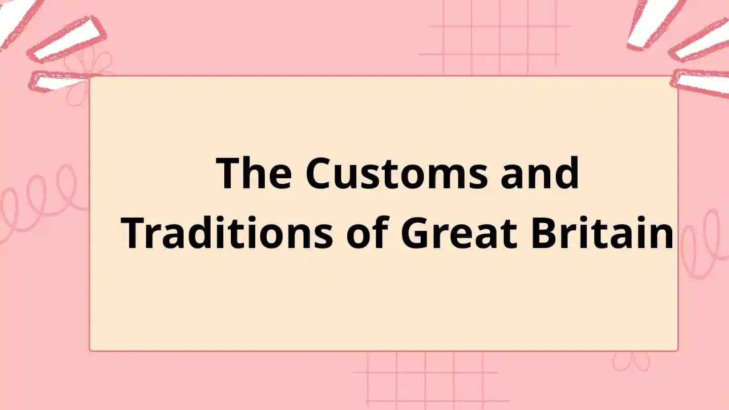 The Customs and Traditions of Great Britain
