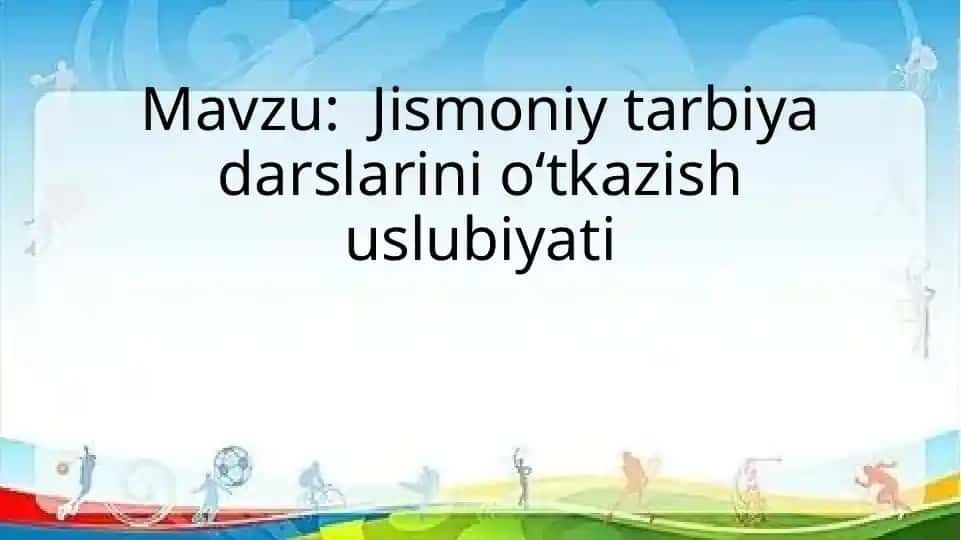 Jismoniy tarbiya darslarini oʻtkazish uslubiyati