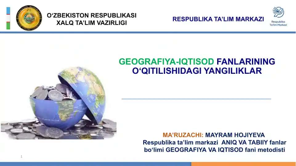GEOGRAFIYA-IQTISOD FANLARINING O‘QITILISHIDAGI YANGILIKLAR