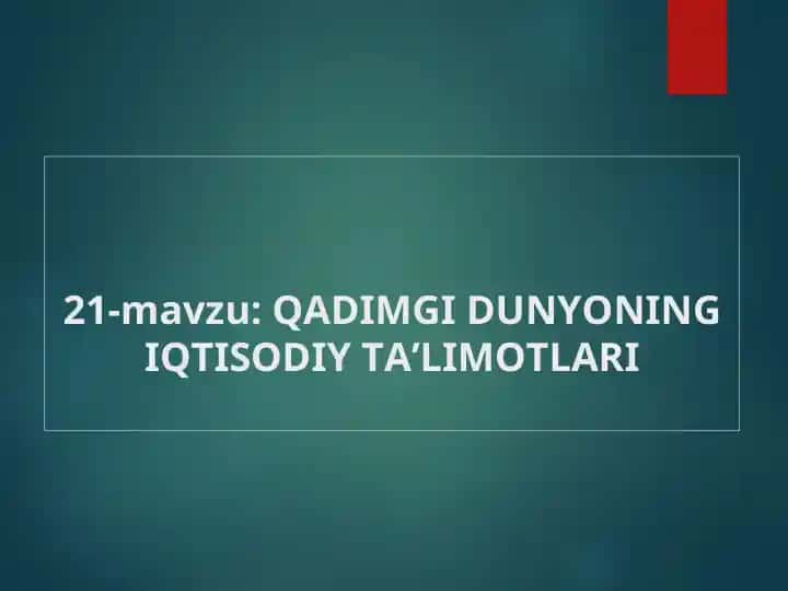 QADIMGI DUNYONING IQTISODIY TA’LIMOTLARI