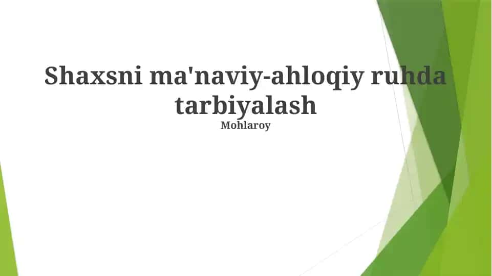 Shaxsni ma'naviy-ahloqiy ruhda tarbiyalash