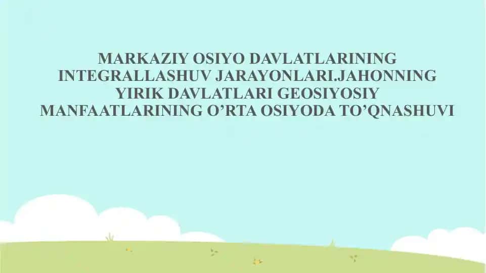 Markaziy Osiyo davlatlarining integrallashuv jarayonlari