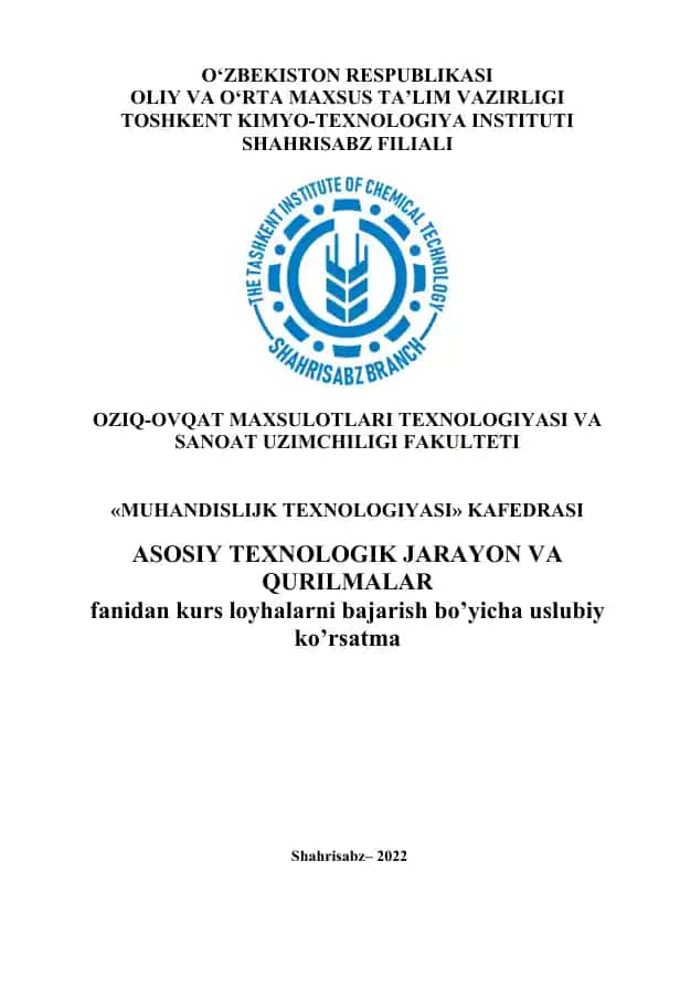 Asosiy texnologik jarayon va qurilmalar fani bo‘yicha kurs loyha ishlari uchun uslubiy qo‘llanma