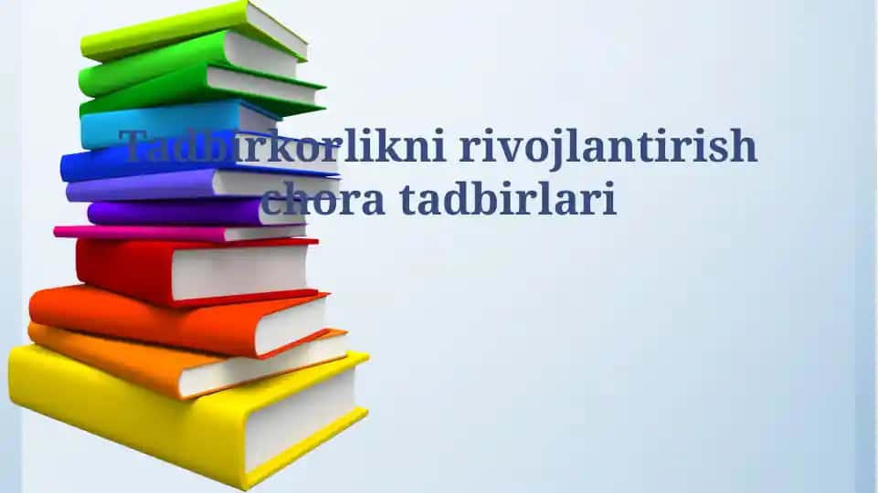 Tadbirkorlikni rivojlantirish chora tadbirlari