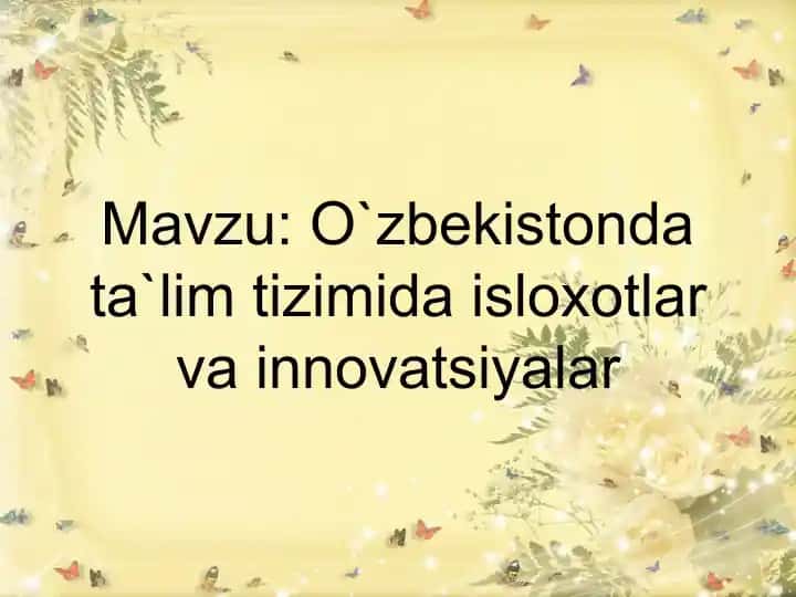 O`zbekistonda ta`lim tizimida isloxotlar va innovatsiyalar