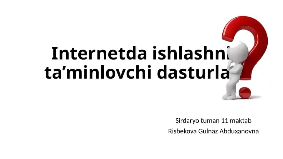 Internetda ishlashni ta’minlovchi dasturlar