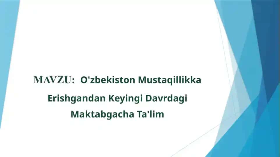 O'zbekiston Mustaqillikka Erishgandan Keyingi Davrdagi Maktabgacha Ta'lim