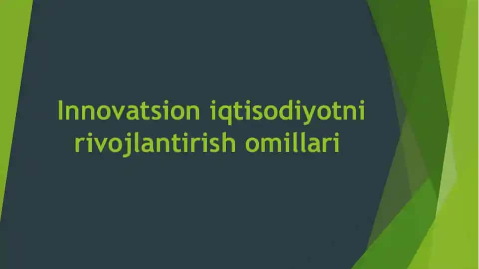 Innovatsion iqtisodiyotni rivojlantirish omillari
