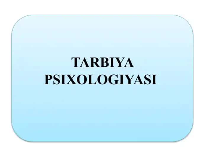 Tarbiya Psixologiyasi