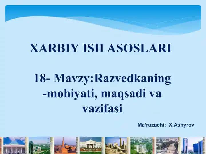 Xarbiy Ish Asoslari - Razvedkaning Mohiyati, Maqsadi va Vazifasi