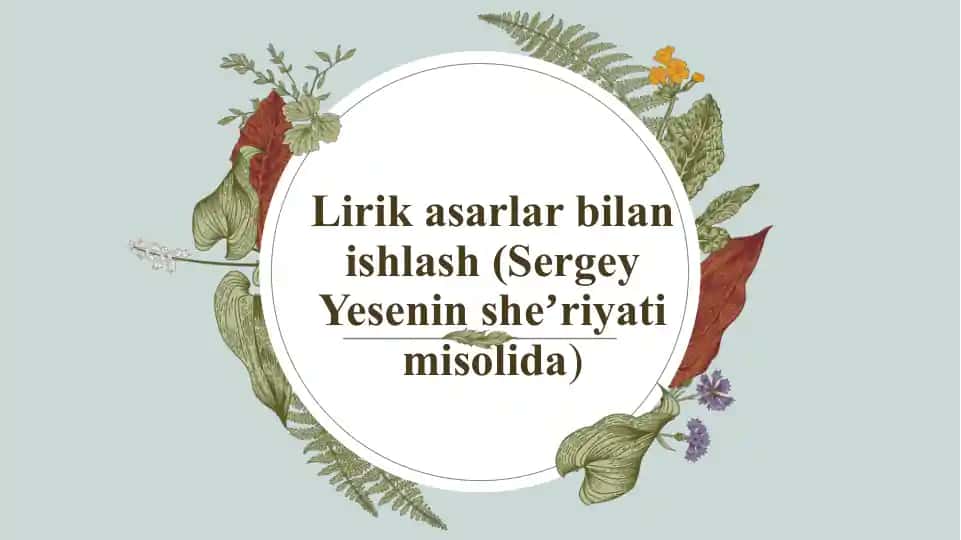 Lirik asarlar bilan ishlash (Sergey Yesenin sheʼriyati misolida)