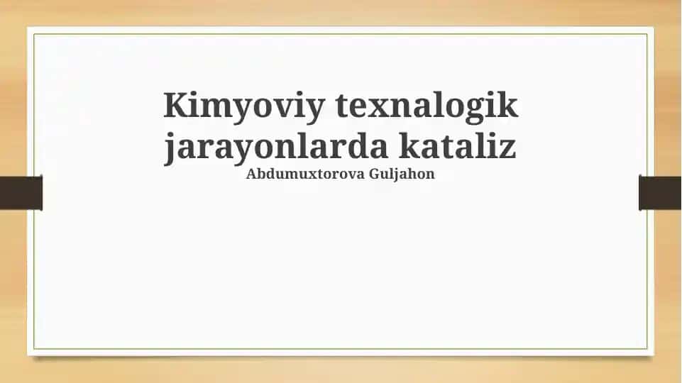 Kimyoviy texnalogik jarayonlarda kataliz