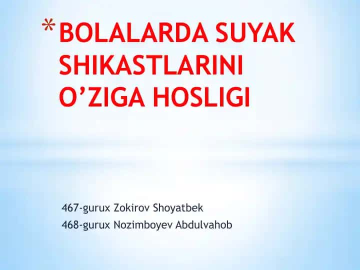 Bolalarda suyak shikastlarini o’ziga hosligi