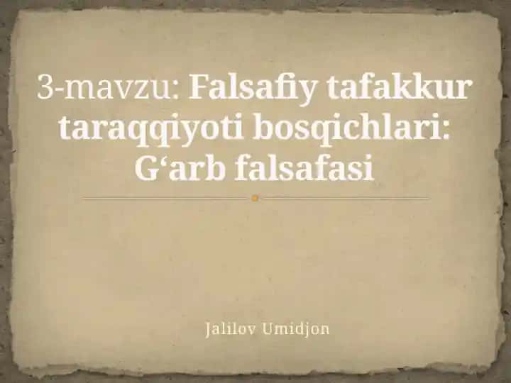 Falsafiy tafakkur taraqqiyoti bosqichlari: G‘arb falsafasi