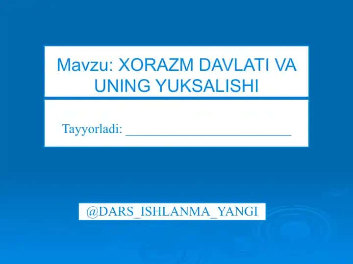 XORAZM DAVLATI VA UNING YUKSALISHI
