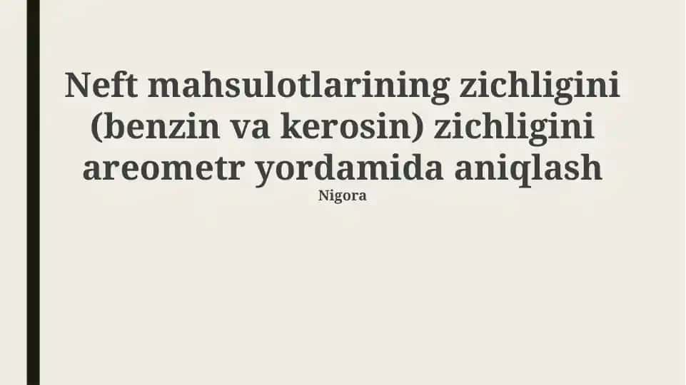 Neft mahsulotlarining zichligini (benzin va kerosin) zichligini areometr yordamida aniqlash