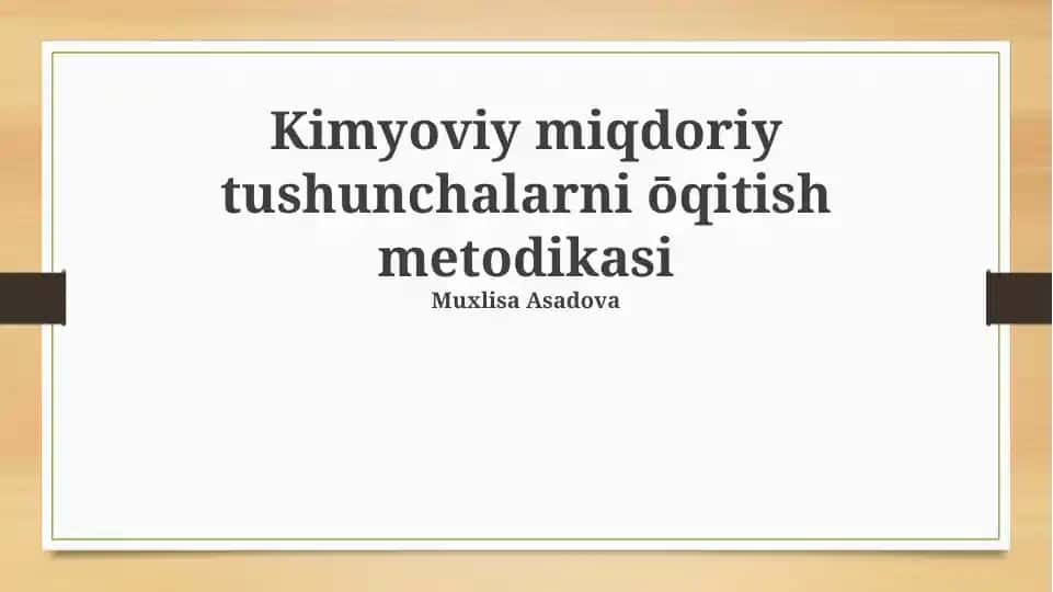 Kimyoviy miqdoriy tushunchalarni ōqitish metodikasi