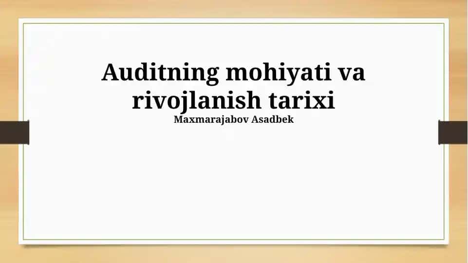 Auditning mohiyati va rivojlanish tarixi
