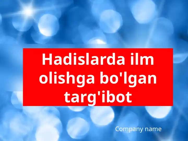 Hadislarda ilm olishga bo'lgan targ'ibot