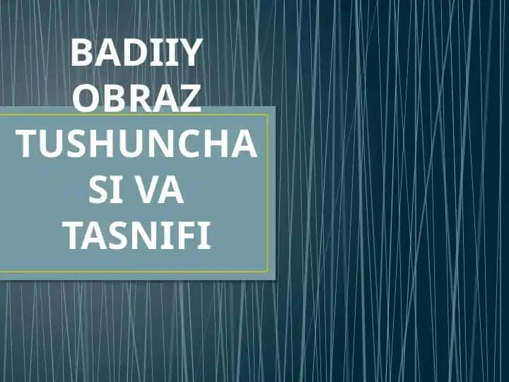 Badiiy Obraz Tushunchasi va Tasnifi