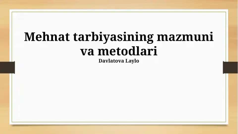 Mehnat tarbiyasining mazmuni va metodlari