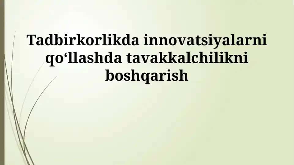 Tadbirkorlikda innovatsiyalarni qoʻllashda tavakkalchilikni boshqarish
