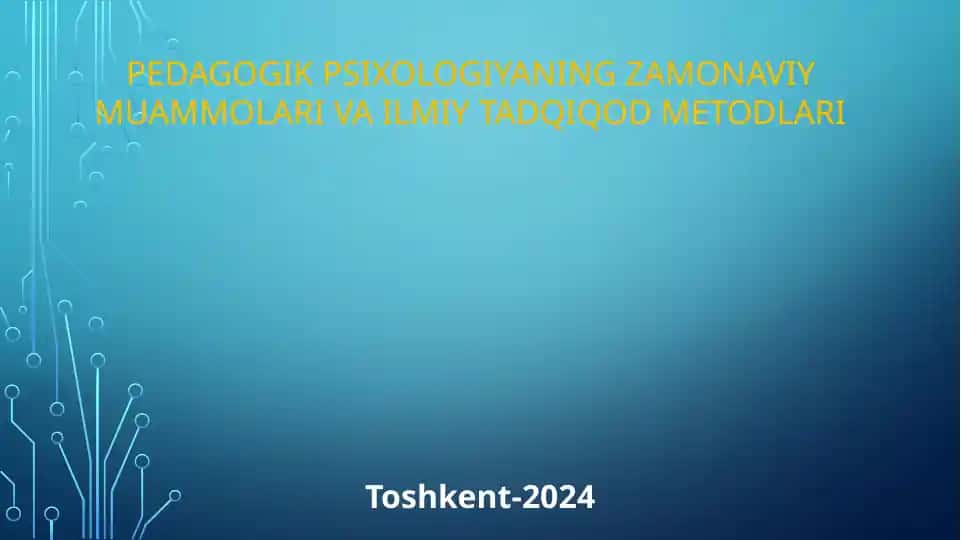 Pedagogik psixologiyaning zamonaviy muammolari va ilmiy tadqiqod metodlari