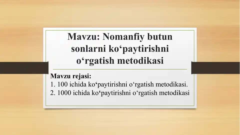 Nomanfiy butun sonlarni ko‘paytirishni o‘rgatish metodikasi