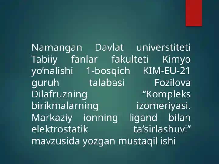 Kompleks birikmalarning izomeriyasi. Markaziy ionning ligand bilan elektrostatik taʼsirlashuvi