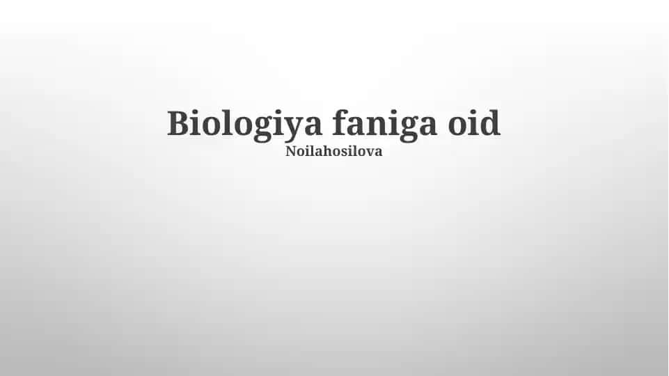 Biologiya faniga oid Noilahosilova