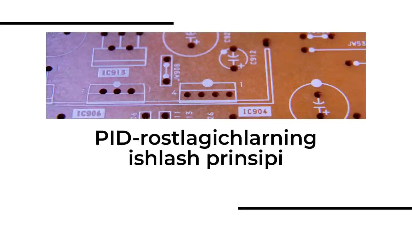 PID-rostlagichlarning ishlash prinsipi