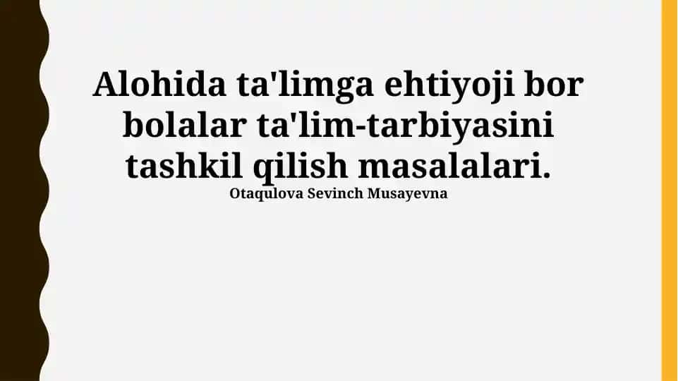 Alohida ta'limga ehtiyoji bor bolalar ta'lim-tarbiyasini tashkil qilish masalalari